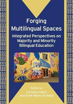 Seller image for Forging Multilingual Spaces : Integrated Perspectives on Majority and Minority Bilingual Education for sale by AHA-BUCH GmbH