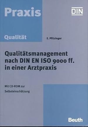 Bild des Verkufers fr Qualittsmanagement nach DIN EN ISO 9000 ff. in einer Arztpraxis: Mit CD-ROM zur Selbsteinschtzung (Beuth Praxis) zum Verkauf von buchlando-buchankauf