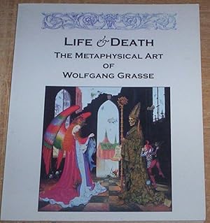 Seller image for Life & Death. The Metaphysical Art of Wolfgang Grasse. for sale by Thylacine Fine Books