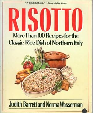 Risotto: More than 100 recipes for the Classic Rice Dish of Northern Italy