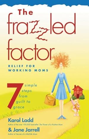 Bild des Verkufers fr Frazzled Factor : Relief for Working Moms zum Verkauf von GreatBookPricesUK