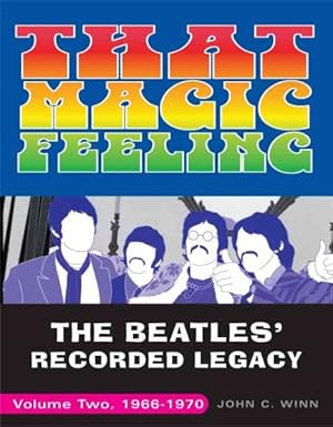 Seller image for That Magic Feeling : The Beatles' Recorded Legacy, 1966-1970 for sale by GreatBookPricesUK