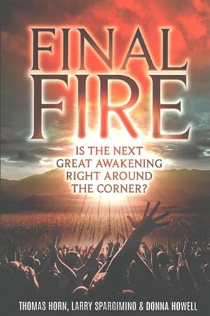 Imagen del vendedor de Final Fire : Is the Next Great Awakening Right Around the Corner? a la venta por GreatBookPricesUK