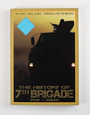 Imagen del vendedor de The History of the 7th Brigade 1915-2008 The Blue Diamonds a la venta por Gotcha By The Books