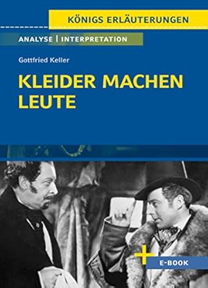 Textanalyse und Interpretation zu Gottfried Keller, Kleider machen Leute : alle erforderlichen In...