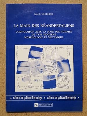 Immagine del venditore per La main des nandertaliens : comparaison avec la main des hommes de type moderne, morphologie et mcanique. venduto da Librairie Diogne SARL