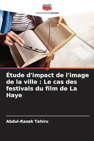 Imagen del vendedor de tude d'impact de l'image de la ville : Le cas des festivals du film de La Haye a la venta por AHA-BUCH GmbH