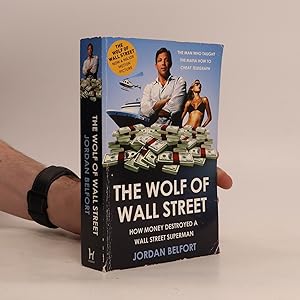 Seller image for The wolf of Wall Street : how money destroyed a Wall Street superman for sale by Bookbot