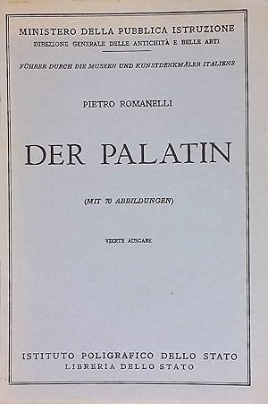 Bild des Verkufers fr Der Palatin. Ministero della publica istruzione, Direzione generale delle antichit e belle arti / Fhrer durch die Museen, Galerien und Kunstdenkmler Italiens ; 45 zum Verkauf von books4less (Versandantiquariat Petra Gros GmbH & Co. KG)