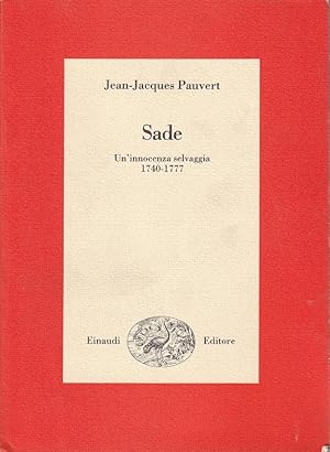 Seller image for Sade. Un' innocenza selvaggia : 1740-1777 for sale by Messinissa libri