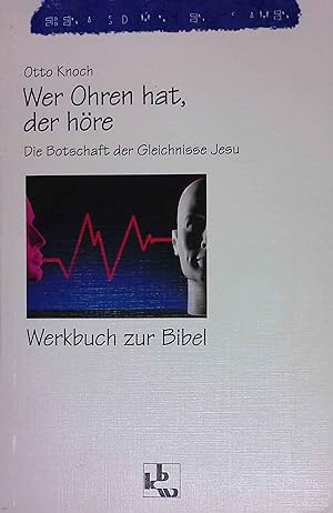 Bild des Verkufers fr Wer Ohren hat, der hre : die Botschaft der Gleichnisse Jesu. zum Verkauf von books4less (Versandantiquariat Petra Gros GmbH & Co. KG)