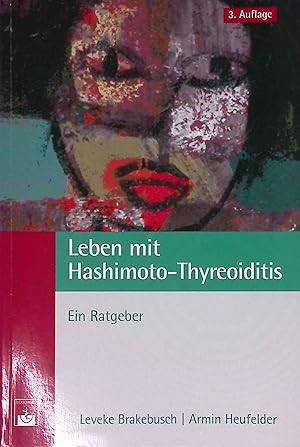Immagine del venditore per Leben mit Hashimoto-Thyreoiditis : ein Ratgeber. venduto da books4less (Versandantiquariat Petra Gros GmbH & Co. KG)