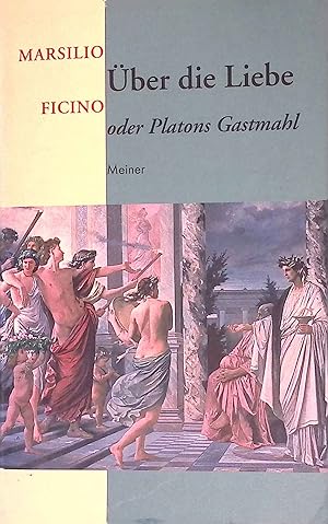 Imagen del vendedor de ber die Liebe oder Platons Gastmahl : lateinisch - deutsch. Philosophische Bibliothek ; Bd. 368 a la venta por books4less (Versandantiquariat Petra Gros GmbH & Co. KG)