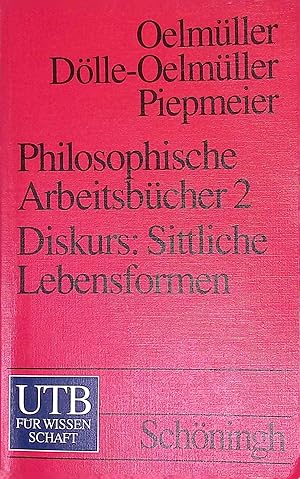 Bild des Verkufers fr Philosophische Arbeitsbcher; Bd. 2., Diskurs: Sittliche Lebensformen. UTB ; 778 zum Verkauf von books4less (Versandantiquariat Petra Gros GmbH & Co. KG)