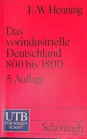 Das vorindustrielle Deutschland 800 bis 1800. Wirtschafts- und Sozialgeschichte ; Bd. 1; UTB ; 398
