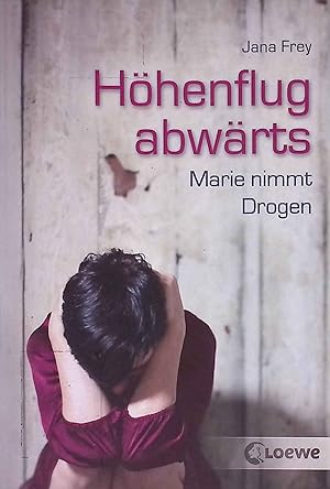 Imagen del vendedor de H�henflug abw�rts : Marie nimmt Drogen. a la venta por books4less (Versandantiquariat Petra Gros GmbH & Co. KG)