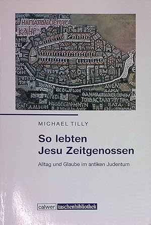 Seller image for So lebten Jesu Zeitgenossen : Alltag und Glaube im antiken Judentum. Calwer Taschenbibliothek ; 113 for sale by books4less (Versandantiquariat Petra Gros GmbH & Co. KG)