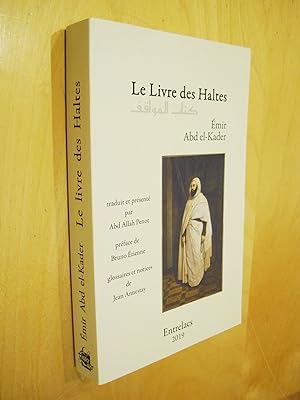 Le Livre des Haltes Traduction et présenté par Abd Allah Penot Préface de Bruno Etienne Glossaire...