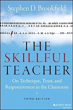 Seller image for The Skillful Teacher: On Technique, Trust, and Responsiveness in the Classroom, 3rd Edition for sale by WeBuyBooks