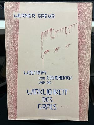Wolfram von Eschenbach und die Wirklichkeit des Grals. Hrsg. von d. Freien Hochsch. für Geisteswi...