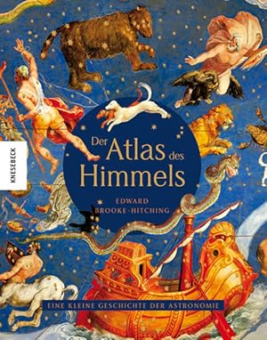 Der Atlas des Himmels. Eine kleine Geschichte der Astronomie. Übersetzung von Lutz-W. Wolff.