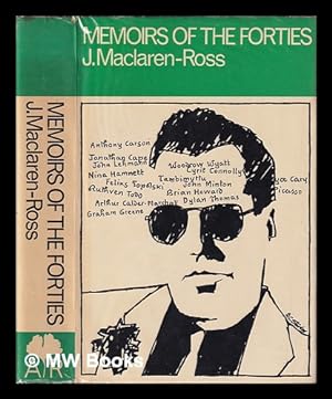 Seller image for Memoirs of the forties / [by] J. Maclaren-Ross for sale by MW Books Ltd.