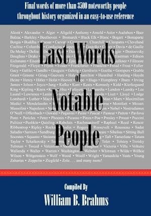 Bild des Verkufers fr Last Words of Notable People: Final Words of More than 3500 Noteworthy People Throughout History zum Verkauf von WeBuyBooks