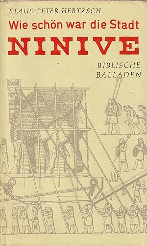 Bild des Verkufers fr Wie schn war die Stadt Ninive Biblische Balladen zum Vorlesen zum Verkauf von Leipziger Antiquariat
