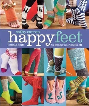 Bild des Verkufers fr Happy Feet: Unique Knits to Knock Your Socks Off (Cathy Carron Collection) zum Verkauf von WeBuyBooks