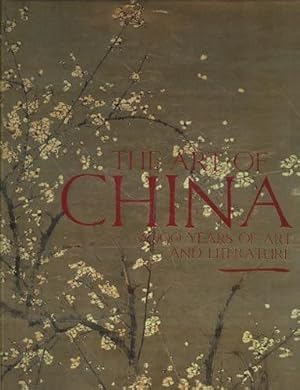 Seller image for The Art of China: 3,000 Years of Art and Literature for sale by WeBuyBooks