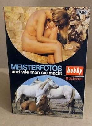 Meisterfotos und wie man sie macht