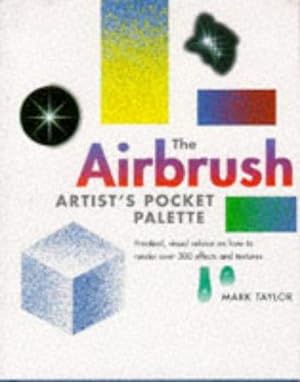 Immagine del venditore per The Airbrush Painter's Pocket Palette: Practical, Visual Advice on How to Render Over 300 Effects and Textures venduto da WeBuyBooks