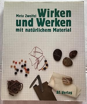 Wirken und Werken mit natürlichem Material Teil: Band 1