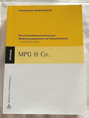 MPG & Co. : eine Vorschriftensammlung zum Medizinprodukterecht mit Fachwörterbuch.