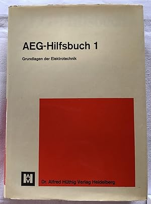 AEG-Hilfsbuch 1 : Grundlagen der Elektrotechnik.