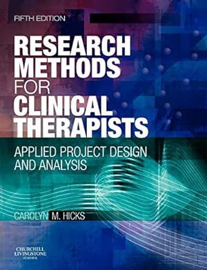 Seller image for Research Methods for Clinical Therapists: Applied Project Design and Analysis for sale by WeBuyBooks