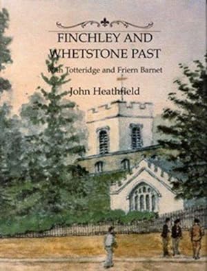 Bild des Verkufers fr Finchley and Whetstone Past with Totteridge and Friern Barnet zum Verkauf von WeBuyBooks