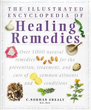 Imagen del vendedor de Healing Remedies: Over 1,000 Natural Remedies for the Treatment, Prevention and Cure of Common Ailments and Conditions (Illustrated Encyclopedia) a la venta por WeBuyBooks