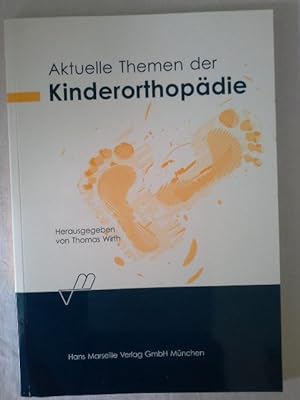 Aktuelle Themen der Kinderorthopädie. hrsg. von Thomas Wirth. Unter Mitarb. von Oliver Eberhardt .