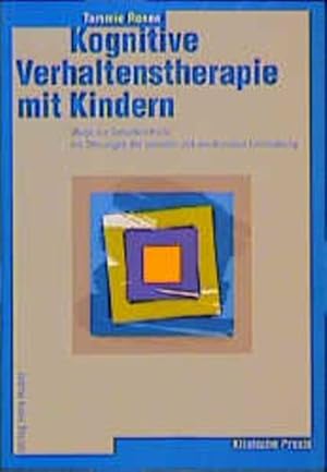 Kognitive Verhaltenstherapie mit Kindern: Wege zur Selbstkontrolle bei Störungen der sozialen und...