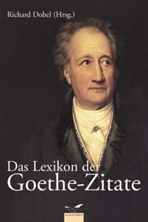 Bild des Verkufers fr Lexikon der Goethe-Zitate. zum Verkauf von Antiquariat Thomas Haker GmbH & Co. KG