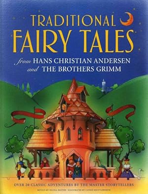 Immagine del venditore per Traditional Fairy Tales from Hans Christian Andersen and the Brothers Grimm : Over 20 Classic Adventures by the Master Storytellers venduto da GreatBookPrices