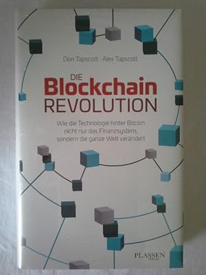 Die Blockchain-Revolution : wie die Technologie hinter Bitcoin nicht nur das Finanzsystem, sonder...