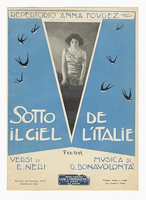 SOTTO il ciel de l'Italie. Fox-trot. Musica di G. Bonavolontà. Versi di E. Neri. Repertorio Anna ...