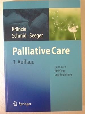 Palliative Care : [Handbuch für Pflege und Begleitung]. S. Kränzle ; U. Schmid ; C. Seeger