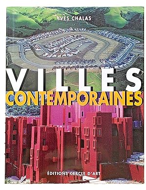 Imagen del vendedor de Villes contemporaines, Yves Chalas, ditions cercle d'Art 2001 a la venta por La Biblioseraie