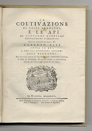 Bild des Verkufers fr La coltivazione di Luigi Alamanni, e Le api di Giovanni Rucellai gentiluomini fiorentini. Colle Annotazioni di Ruberto Titi sopra le api, e con gli Epigrammi toscani dell'Alamanni. Con una dotta lettera del sig. Giovanni Checozzi [.] in difesa del Trissino, due copiose tavole, e varie notizie intorno alla vita, e agli scritti de' due poeti. zum Verkauf von Libreria Oreste Gozzini snc