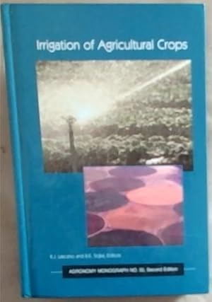 Irrigation of Agricultural Crops, Second Edition (Agronomy Monograph No.30, Second Edition)