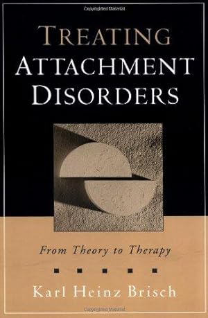 Seller image for Treating Attachment Disorders: From Theory to Therapy for sale by WeBuyBooks