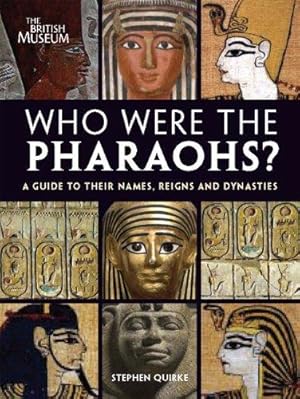 Bild des Verkufers fr Who Were the Pharaohs?: A Guide to their Names, Reigns and Dynasties zum Verkauf von WeBuyBooks